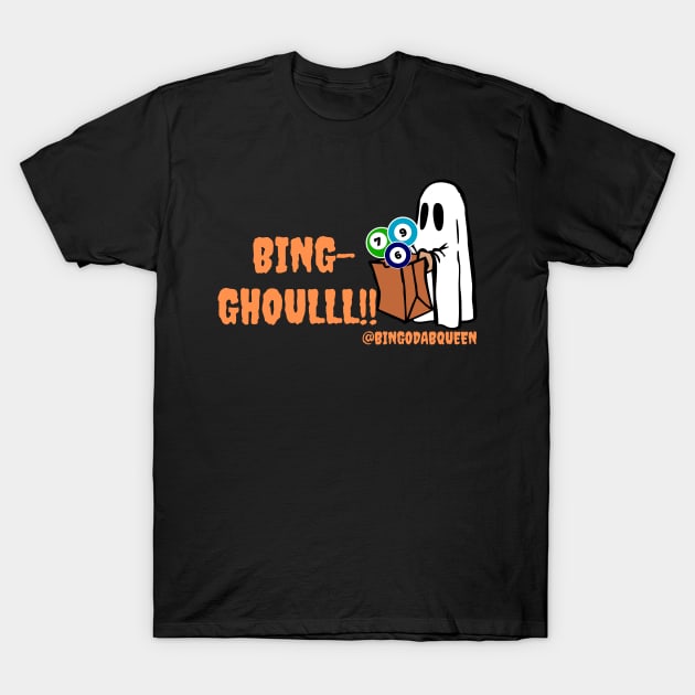 Bingo-Ghoul! T-Shirt by BingoDabQueen 